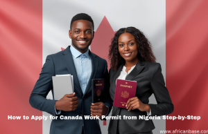 How to Apply for a Canada Work Permit from Nigeria (2025) Two professionally dressed people holding passports and documents stand before a Canadian flag. Text at the bottom reads, "How to Apply for Canada Work Permit from Nigeria Step-by-Step." A helpful visual guide for Canada Work Permit from Nigeria applicants.
