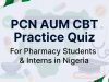 PCN AUM CBT Practice Quiz for Pharmacy Students and Interns in Nigeria PCN AUM CBT practice quiz for pharmacy students Nigeria
